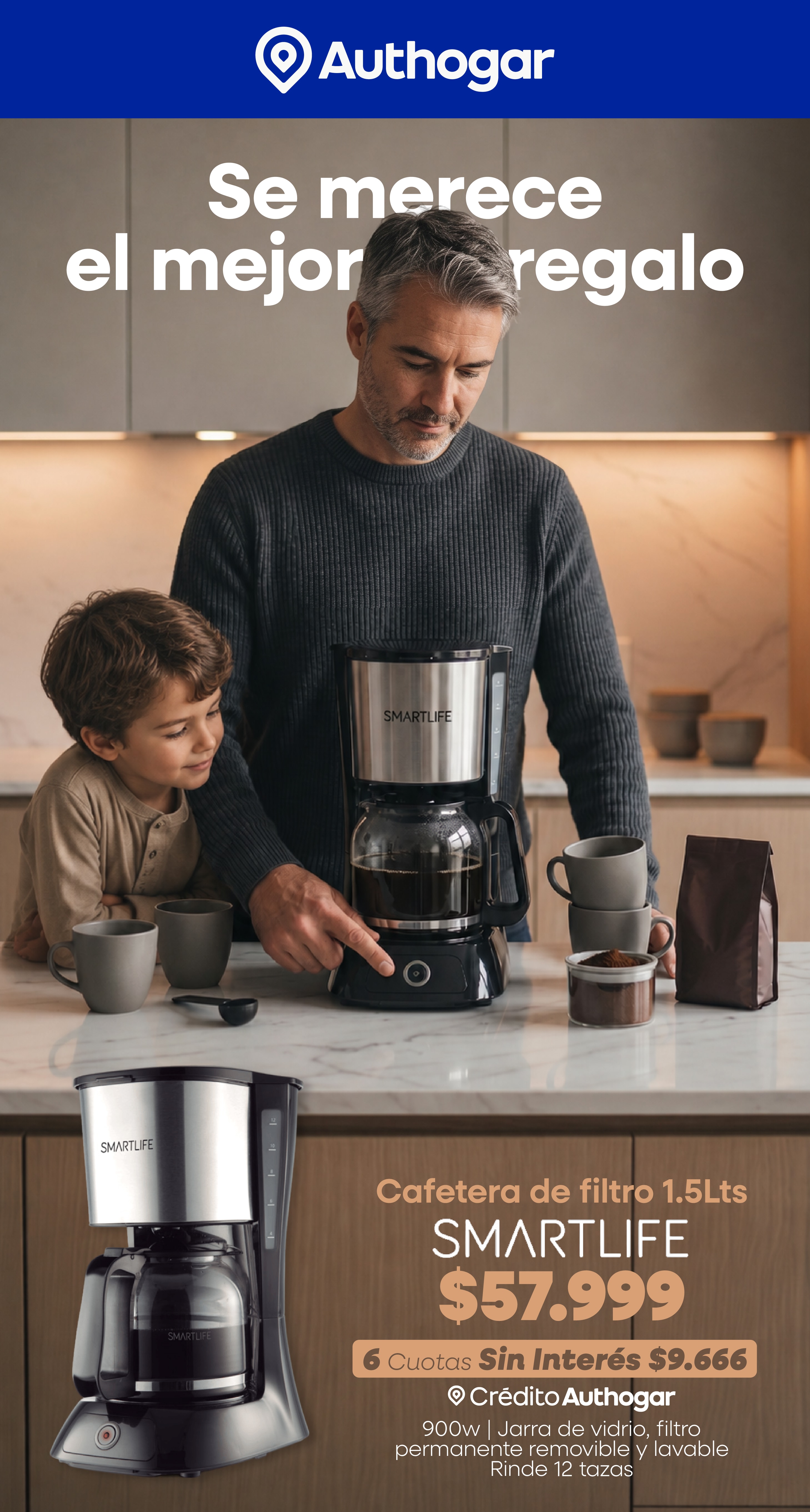 Se merece el mejor regalo Cafetera de filtro 1.5Lts SMARTLIFE $57.999 6 Cuotas Sin Interés $9.666 Crédito Authogar 900w | Jarra de vidrio, filtro permanente removible y lavable Rinde 12 tazas